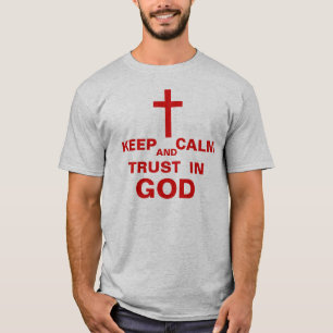 MANTENHA A CALMA E A CONFIANÇA na camisa do DEUS