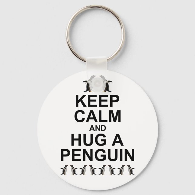 Mantenha a Calma e Abrace um Pinguim Porta-Chaves (Frente)