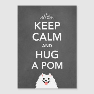Mantenha a Calma e Abrace um Pom - Pomerânia