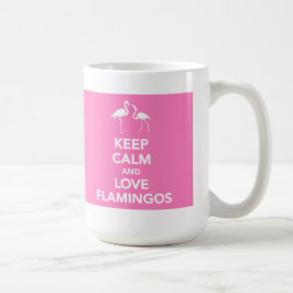 Mantenha a calma e ame a caneca dos flamingos