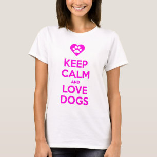 Mantenha a calma e ame o t-shirt dos cães