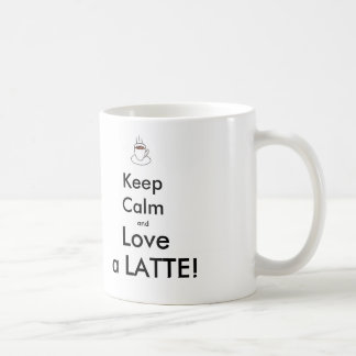 mantenha a calma e ame um LATTE! Caneca