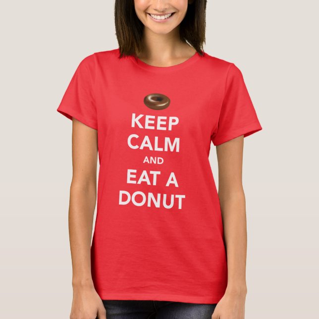 Mantenha a calma e coma um t-shirt da rosquinha (Frente)