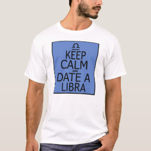 Mantenha a calma e date um Libra -- T-shirt