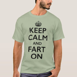 Mantenha a calma e Fart no t-shirt