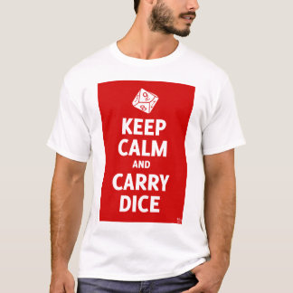 Mantenha a calma e leve o t-shirt dos dados (d10,