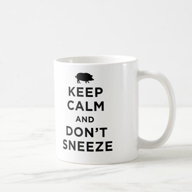 Mantenha a calma e não sneeze caneca (Direita)