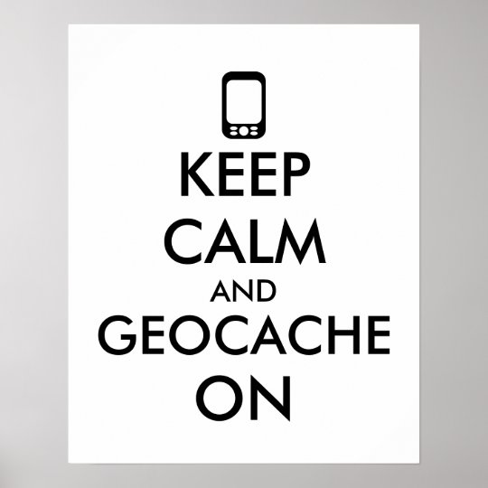 Mantenha a calma e o Geocache no costume de GPS Póster