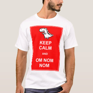 Mantenha a Calma e Om Nom Nom Camiseta de Dinossau