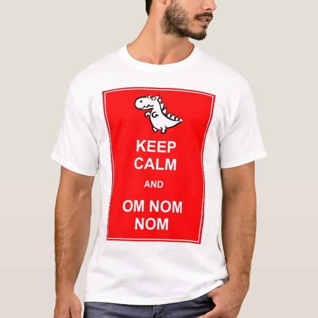 Mantenha a Calma e Om Nom Nom Camiseta de Dinossau (Frente)