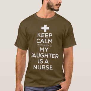 Mantenha a Calma Minha Filha É Uma Camiseta de Enf