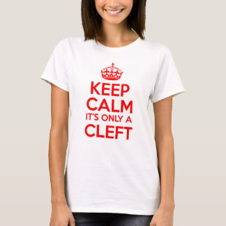 Mantenha a calma que é somente uma camisa do Cleft