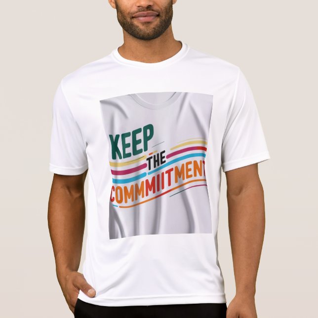 Mantenha a Camisa Motivacional de Compromisso (Frente)