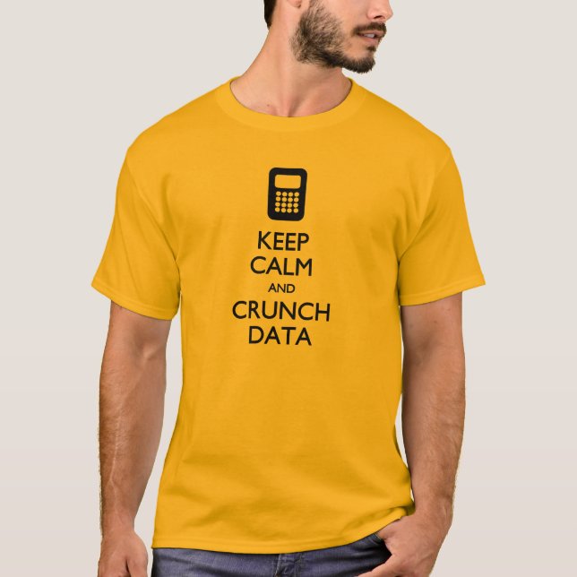 Mantenha a camiseta Big Data Calm Crunch Data (Frente)