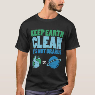 Mantenha A Terra Limpada Não É Urano. Camisa Engra