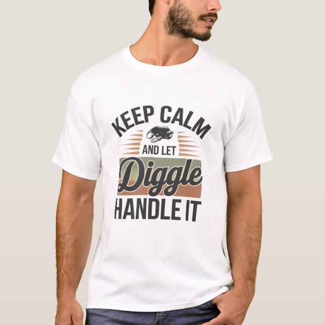 Mantenha Calma E Deixe Digle Manipular A Camisa T (Frente)