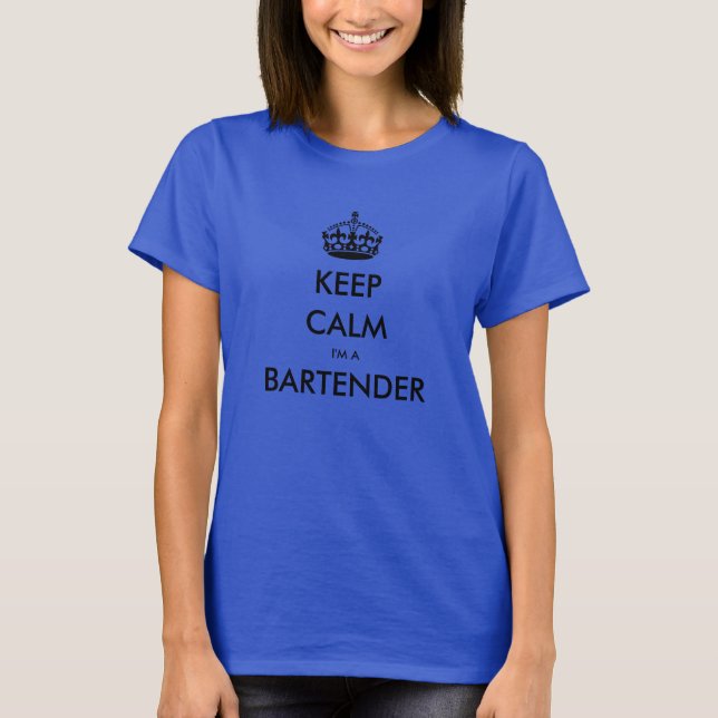MANTENHA CALMA, EU SOU UMA T-Shirt BARTENDER (Frente)