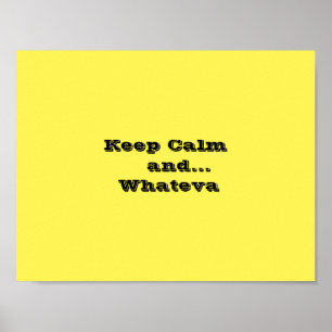 Mantenha calmo e… o papel de poster de Whateva,