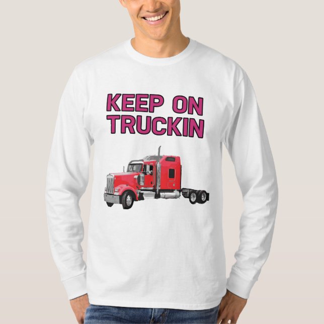 Mantenha na camisa de Truckin (Frente)