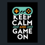 Mantenha o jogo tranquilo no Poster para Videos ga<br><div class="desc">poster legal e incrível para aqueles que adoram jogar videos games. Geek e jogador que adoram jogos. Fique calmo e jogue. A cor de fundo pode ser personalizada para a cor desejada.</div>