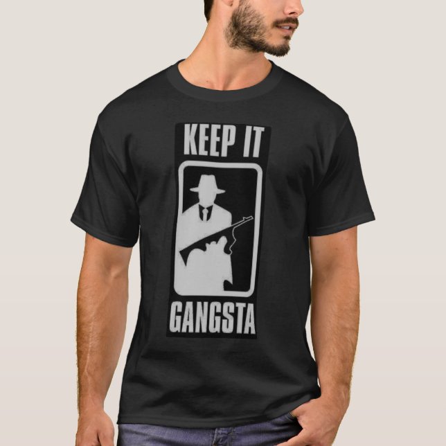 Mantenha-o t-shirt de Gangsta (Frente)