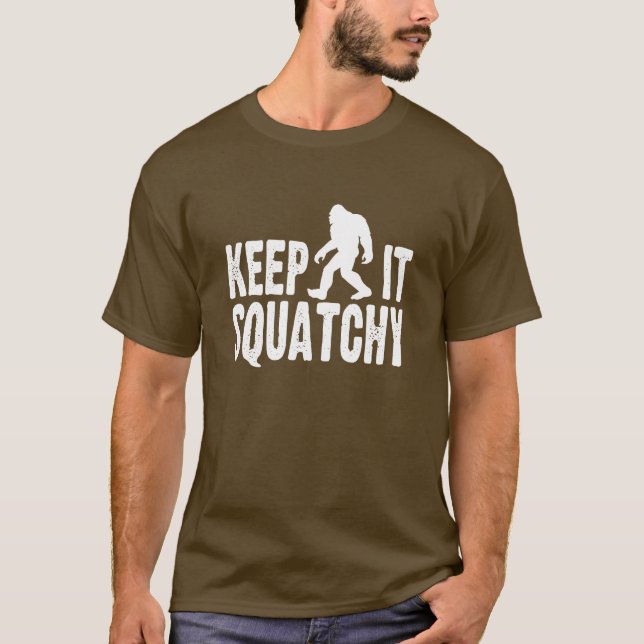 Mantenha-o t-shirt de Squatchy (Frente)