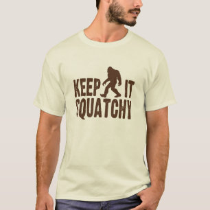 Mantenha-o t-shirt de Squatchy
