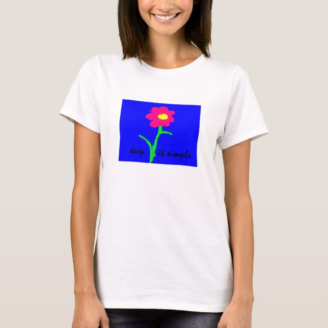 Mantenha-o t-shirt simples com a flor brilhante (Frente)