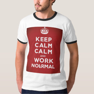 Mantenha-se calmo e trabalhe a partir da camiseta