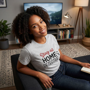 Mantenha-se em casa Detetive True Crime T-Shirt