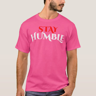Mantenha-se humilde Camisa Hustler Hip Hop Streetw