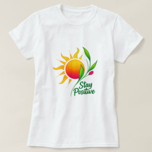 Mantenha-se positivo em T-Shirt Motivacional Sun e