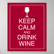 Manter Calma e Beber Poster de Arte de Vinho