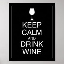Manter Calma e Beber Poster de Arte de Vinho