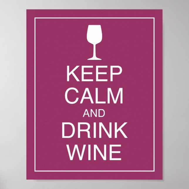 Manter Calma e Beber Poster de Arte de Vinho (Frente)