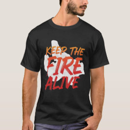 Manter o Fogo Vivo Camisetas de Design Personaliza