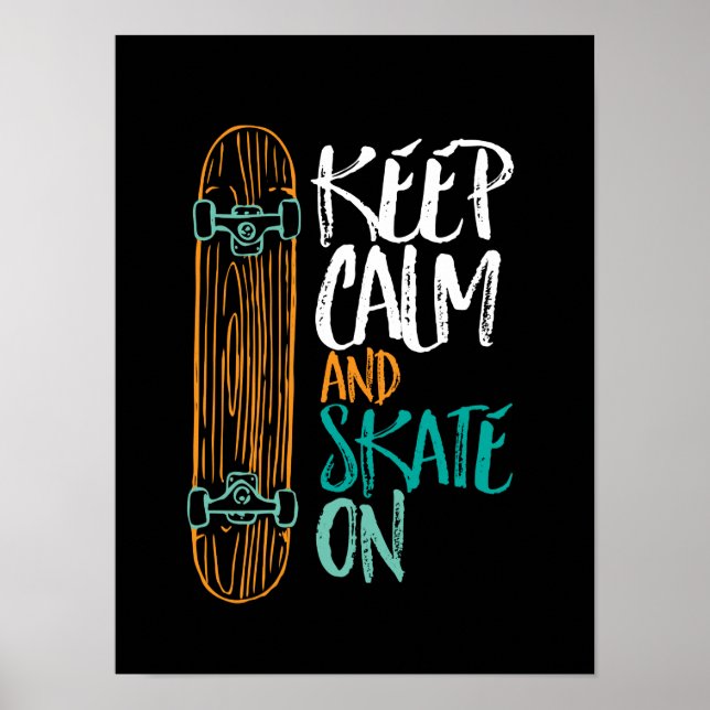 Manter Skate Calmo No Skateboard Quote Poster (Frente)