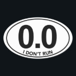 Maratona 0.0 Eu não corro o adesivo Oval<br><div class="desc">Maratona 0.0 Eu não corro o adesivo Oval</div>