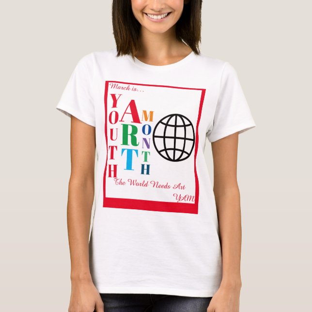 March is Youth Art Month T-Shirt (Frente)