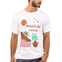 Marrakech Called I Answered Boho Desert T-Shirt