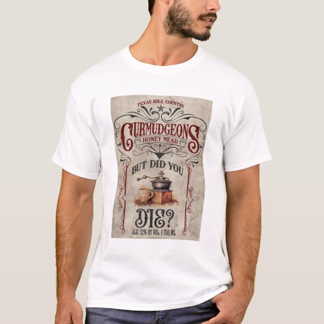 Mas Morreu? Camiseta (Frente)