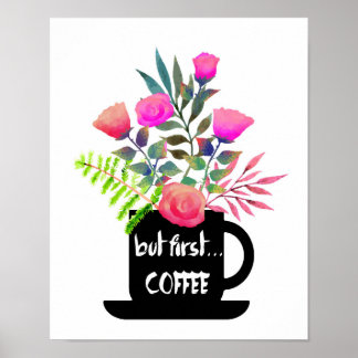 Mas o primeiro café com Poster de Rosa de Aquarela