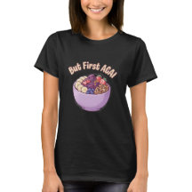 Mas Primeiro Açaí Camiseta Kawaii Fofa
