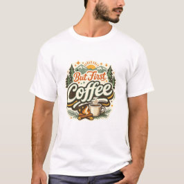 Mas Primeiro Café Camiseta Divertida para Amantes