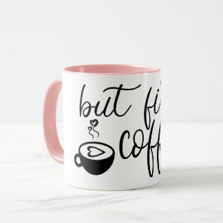Mas Primeiro Café Caneca de Café Engraçada de Cerâ