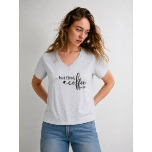 Mas Primeiro Café V Neck Camiseta de Café para Mul