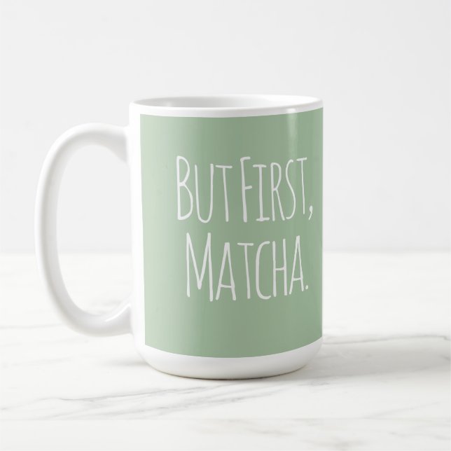 Mas Primeiro Caneca de Chá de Café Matcha (Esquerda)