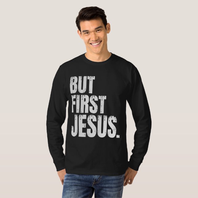 Mas Primeiro Jesus Camiseta (Frente Completa)