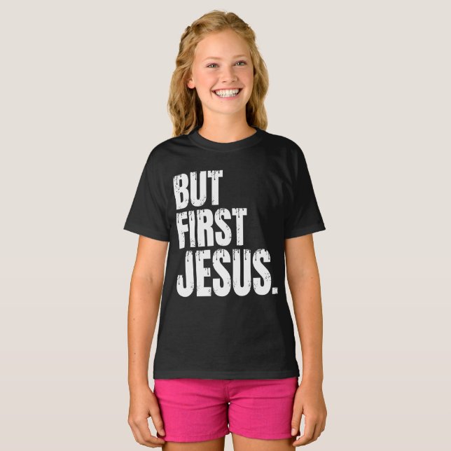 Mas Primeiro Jesus T-Shirt (Frente Completa)