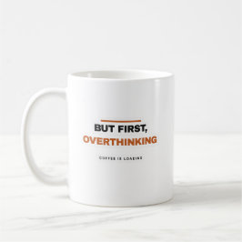 Mas Primeiro Pensando Demais Caneca de Café Engraç